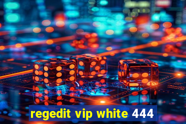 regedit vip white 444